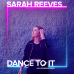 Dance To It (Luca Schreiner Remix), album by Sarah Reeves