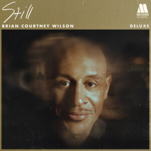 Still (Deluxe), альбом Brian Courtney Wilson