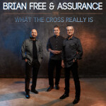 What The Cross Really Is, альбом Brian Free