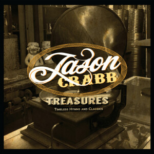 Treasures: Timeless Hymns & Classics, album by Jason Crabb