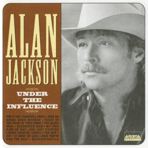 Under The Influence, album by Alan Jackson