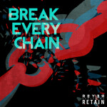 Break Every Chain (Reyer Remix), альбом Retain