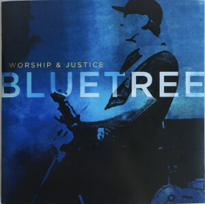 Worship & Justice, album by Bluetree