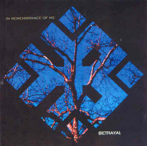In Remembrance Of Me, album by Betrayal