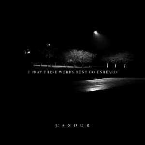 I Pray These Words Don't Go Unheard, album by Candor