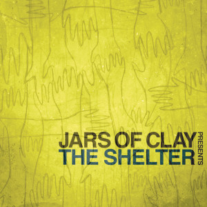 Jars of Clay Presents The Shelter, album by Jars of Clay