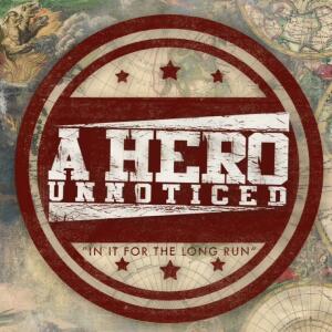 In It For the Long Run EP, album by A Hero Unnoticed