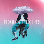 Fear Of Heights, album by BrvndonP