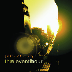 The Eleventh Hour, альбом Jars of Clay