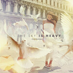 The Sky Is Heavy, album by Real Ivanna