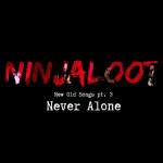 Never Alone, album by Ninjaloot
