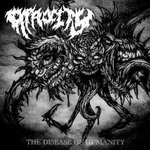 The Disease of Humanity, альбом Atrocity