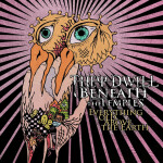 Everything Old Above the Earth, album by They Dwell Beneath the Temples