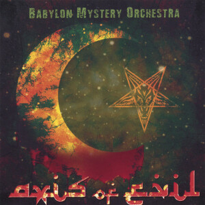 Axis Of Evil, album by Babylon Mystery Orchestra