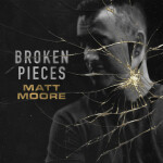 Broken Pieces, альбом Matt Moore