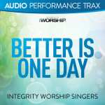 Better Is One Day (Audio Performance Trax)