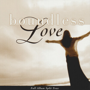 Boundless Love, album by Integrity Worship Singers