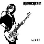 Live, альбом Irishcream