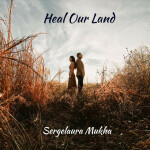 Heal Our Land, альбом Sergelaura Mukha