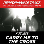 Carry Me to the Cross (Performance Track) - EP, album by Kutless