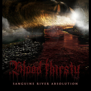 Sanguine River Absolution, album by Blood Thirsty