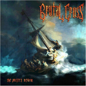 The Perfect Storm, album by Brutal Cross