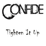 Tighten It Up, альбом Confide