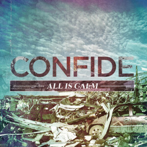 All Is Calm, альбом Confide