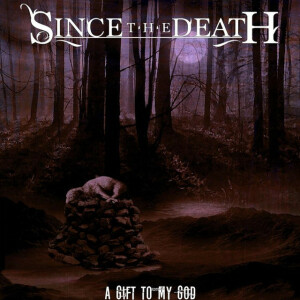 Gift to My God, album by Since the Death