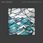 Alive & Breathing Vol. 2, альбом Matt Maher