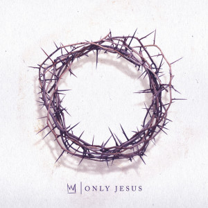 Only Jesus, album by Casting Crowns