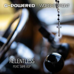Relentless, альбом G-Powered, Worship Front