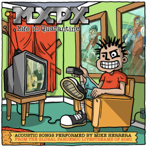 Life In Quarantine (LIQ Version), album by MxPx