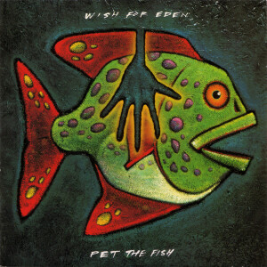 Pet The Fish, album by Wish For Eden