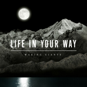 Waking Giants, album by Life In Your Way