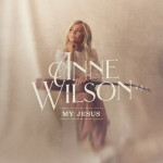 My Jesus, album by Anne Wilson