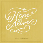 Hope Is Alive, album by Ellie Holcomb