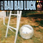 Bad Bad Luck, album by Wilder.