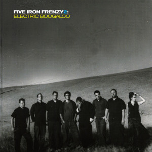 Five Iron Frenzy 2: Electric Boogaloo, альбом Five Iron Frenzy