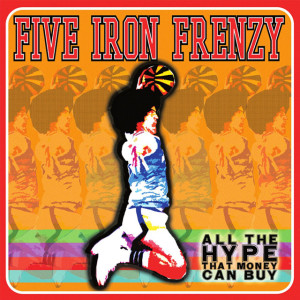 All the Hype That Money Can Buy, album by Five Iron Frenzy