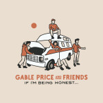 If I'm Being Honest..., album by Gable Price and Friends