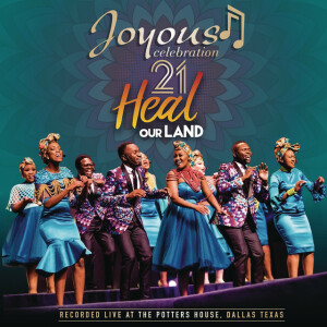 Joyous Celebration 21: Heal Our Land (Live), альбом Joyous Celebration