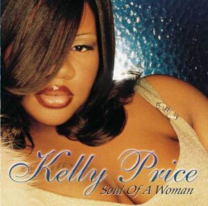 Soul Of A Woman, альбом Kelly Price