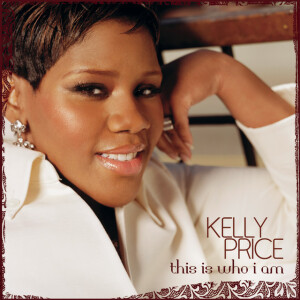 This Is Who I Am, альбом Kelly Price