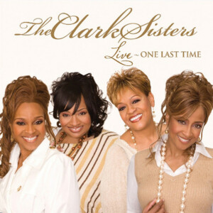 Live: One Last Time, album by The Clark Sisters