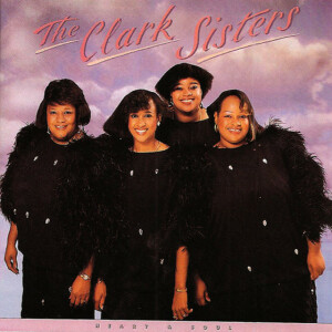 Heart & Soul, album by The Clark Sisters