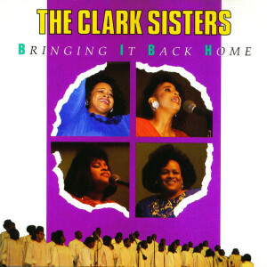Bringing It Back Home, album by The Clark Sisters