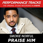 Praise Him (Performance Tracks), album by Smokie Norful