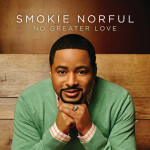 No Greater Love, album by Smokie Norful