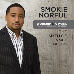 Worship And A Word: The Myth Of Unmet Needs, album by Smokie Norful